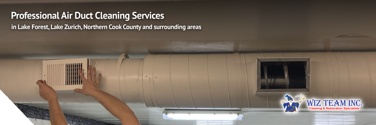 Professional air duct cleaning services with technician servicing ducts, featuring Wiz Team, Inc. logo, in Lake Forest, Lake Zurich, and Northern Cook County.